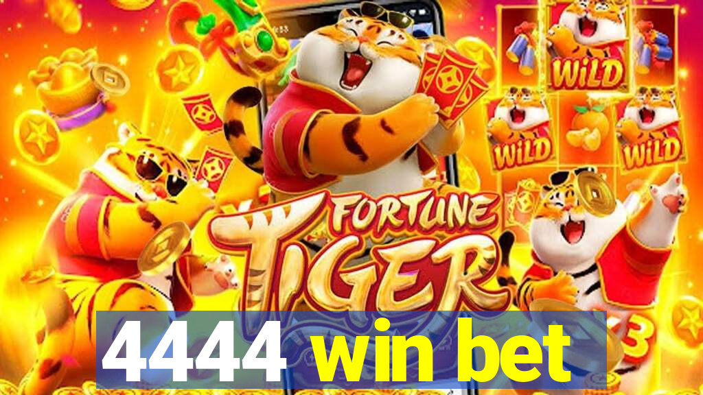 4444 win bet